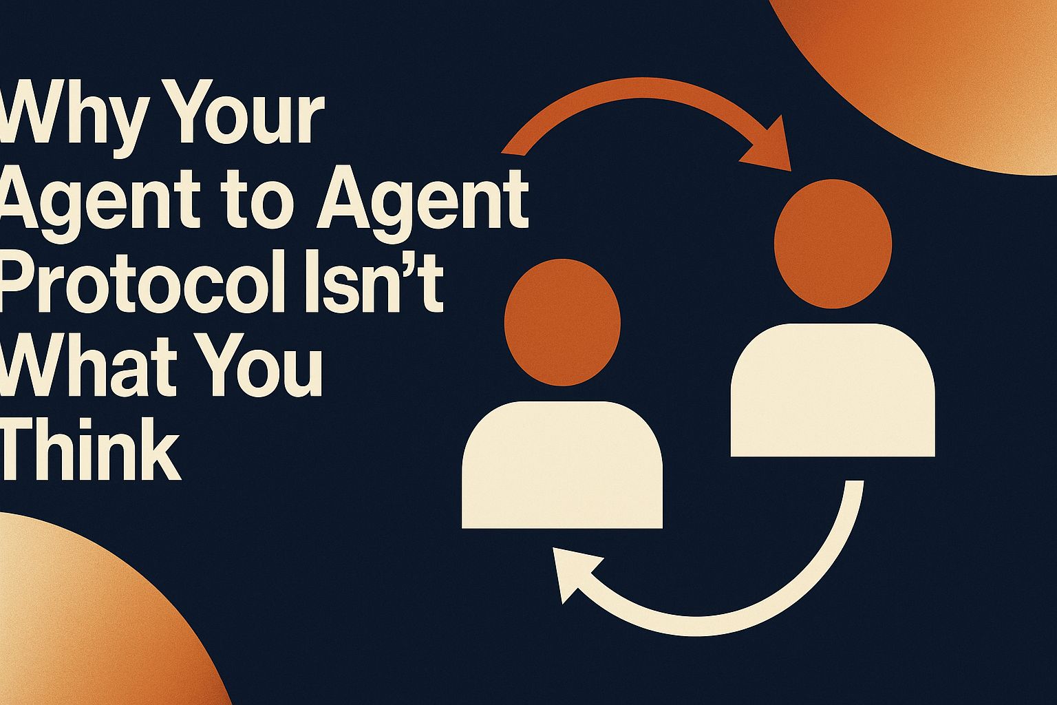 Pourquoi votre protocole Agent à Agent n'est pas ce que vous pensez