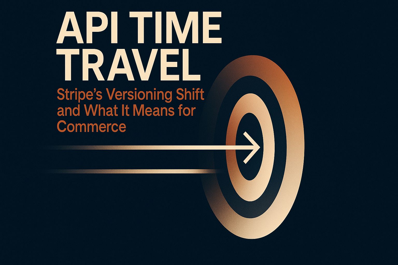 APIタイムトラベル：Stripeのバージョンシフトとその商業への影響