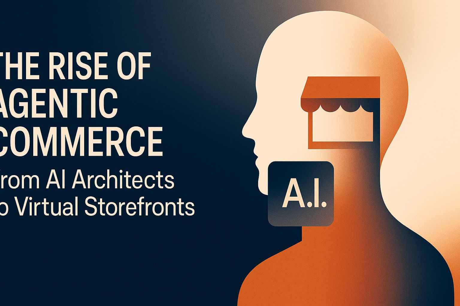 El Auge del Comercio Agentico: De Arquitectos de IA a Vitrinas Virtuales